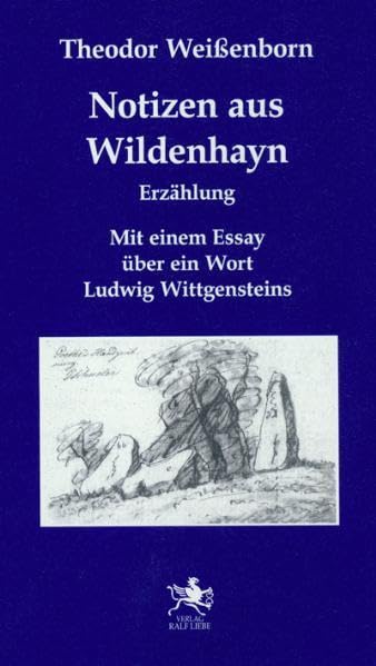 Notizen aus Wildenhayn: Erzählung. Mit einem Essay zu einem Wort Ludwig Wittgensteins: Erzählung. Mit einem Essay über ein Wort Ludwig Wittgensteins Historical Fiction