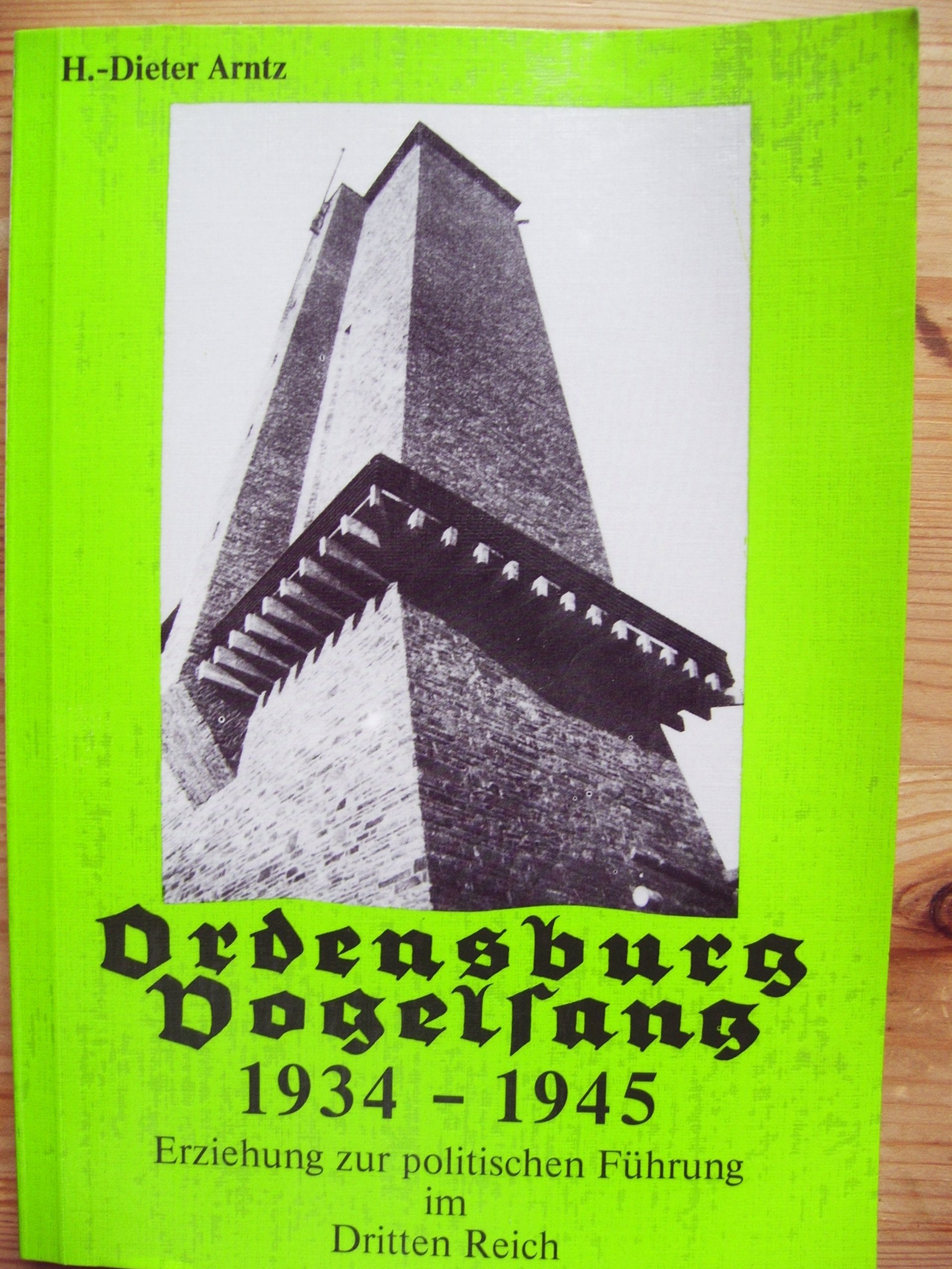 Ordensburg Vogelsang 1934-1945: Erziehung zur politischen Führung im Dritten Reich Politics & History