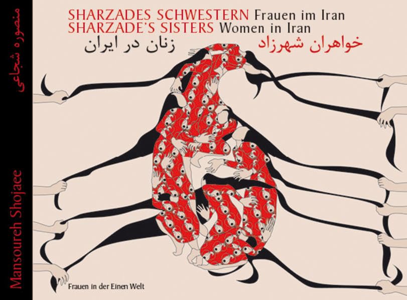 Sharzades Schwestern. Frauen im Iran/Sharzade’s Sisters. Women in Iran: Ein poetisches Plädoyer für Frauenrechte/A poetic plea for women’s rights Books