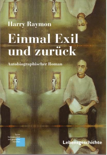 Einmal Exil und zurück: Autobiographischer Roman (Lebensgeschichte) Personalities