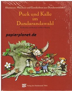 Puck und Kalle im Dundarandawald - Abenteuer, Märchen und Geschichten aus Dundarandaland Books