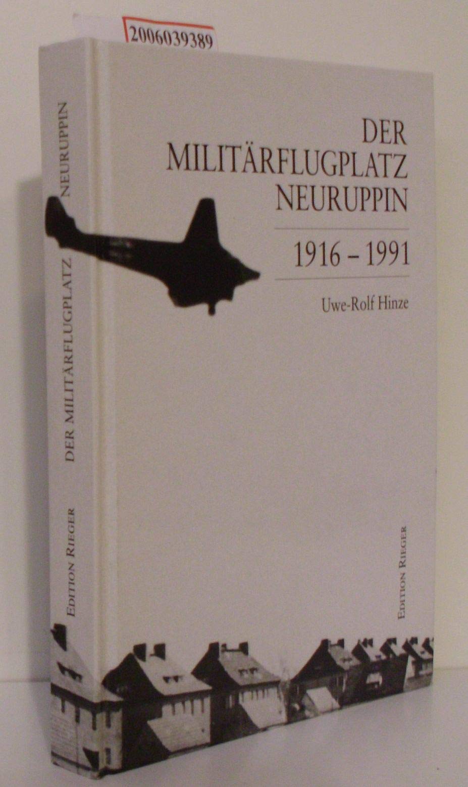 Der Militärflugplatz Neuruppin 1916–1991: Seine Geschichte in Wort und Bild Books