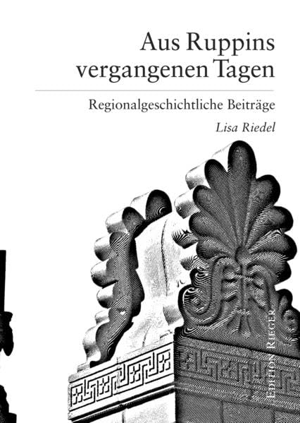 Aus Ruppins vergangenen Tagen: Regionalgeschichtliche Beiträge Books