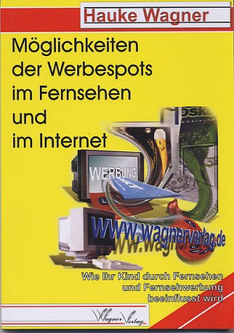 Möglichkeiten der Werbespots im Fernsehen und im Internet. Wie Ihr Kind durch Fernsehen und Fernsehwerbung beeinflusst wird Media & Communication