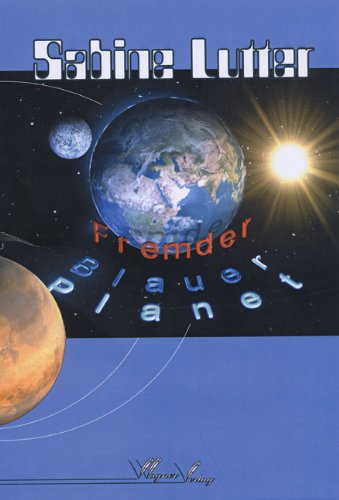 Fremder Blauer Planet: Roman: Ein Roman Contemporary literature