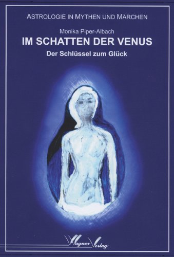 Im Schatten der Venus: Astrologie in Mythen und Märchen Religion & Esotericism