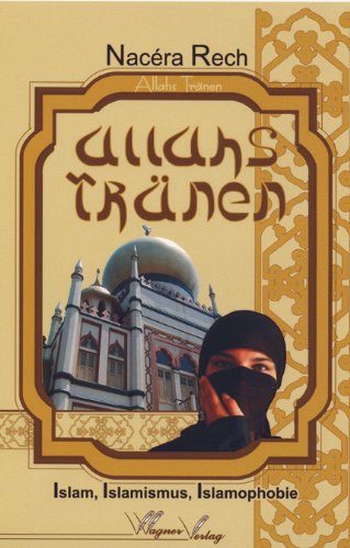 Allahs Tränen: Islam, Islamismus, Islamophobie Religion & Esotericism