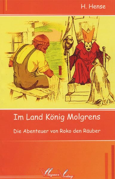 Im Land König Molgrens - Die Abenteuer von Roko den Räuber: Die Abenteuer von Roko dem Räuber Novels & Short Stories