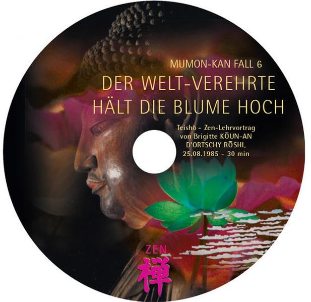 MUMON-KAN Zen-Teisho über Fall 6 - Der Weltverehrte hält die Blume hoch - 1 CD: Koan Fall 6 Religion & Esotericism