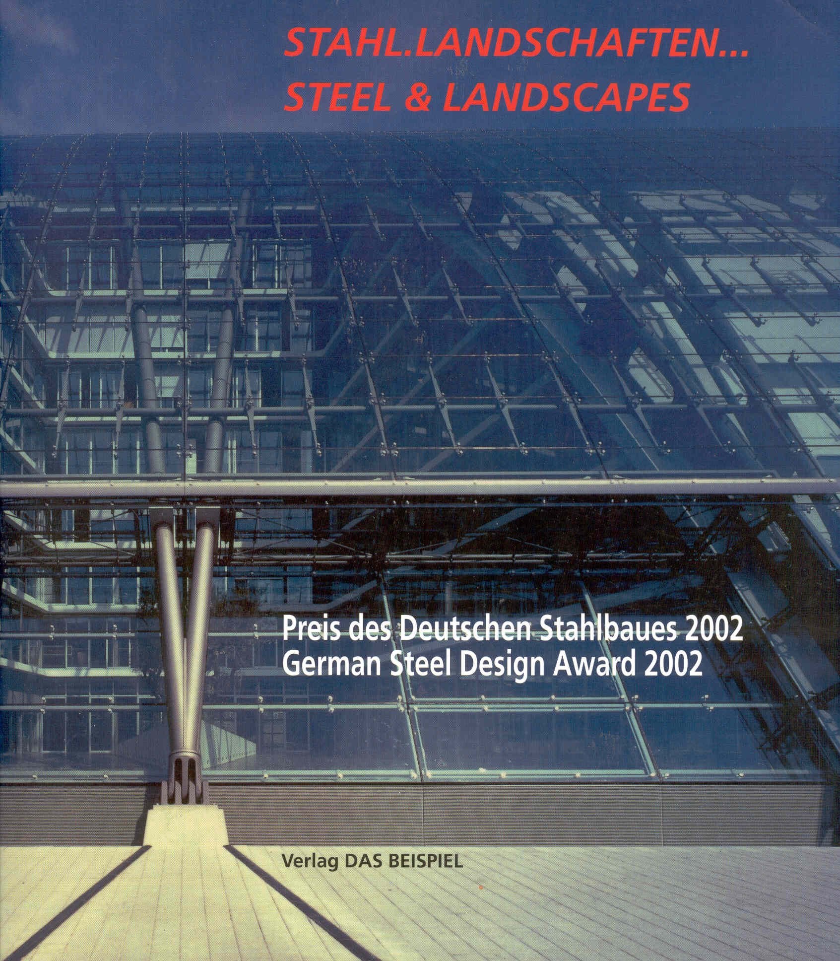 Stahl. Landschaften. Preis des Deutschen Stahlbaues 2002 Business & Technology