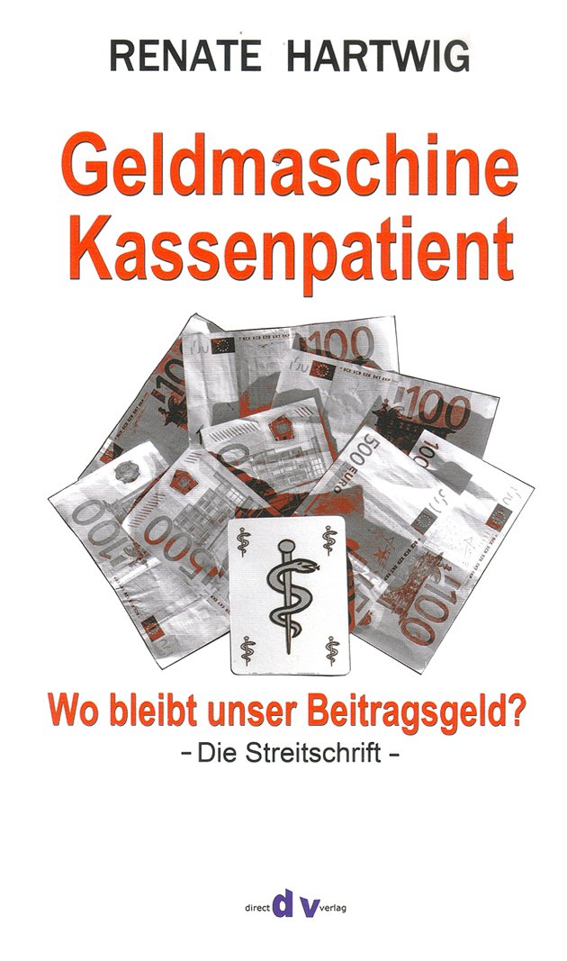 Geldmaschine Kassenpatient: Sachbuch Politics & History
