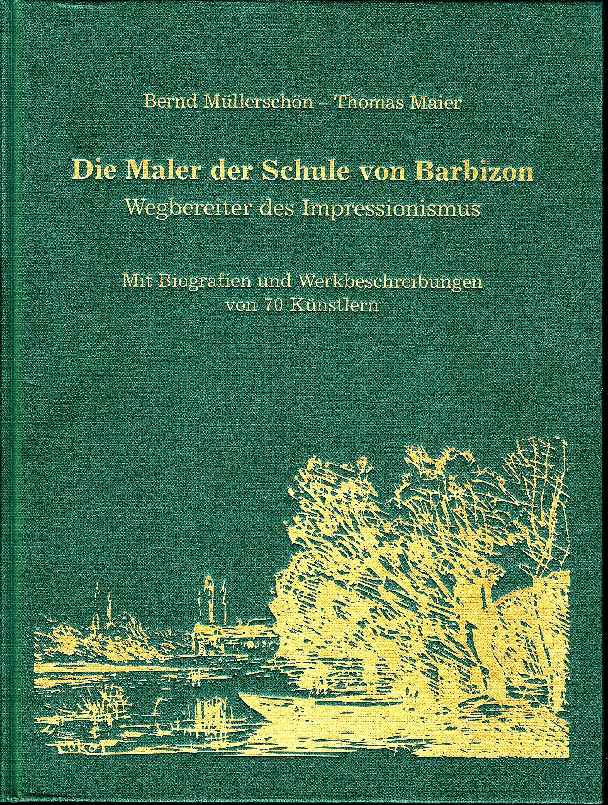 Die Maler Der Schule Von Barbizon - Wegbereiter Des Impressionismus : Mit Biografien Und Werkbeschreibungen Von 70 Kunstlern book