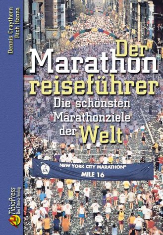 Der Marathonreiseführer: Die schönsten Marathonziele der Welt Travel