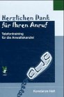 Herzlichen Dank für Ihren Anruf: Telefontraining für die Anwaltskanzlei Law
