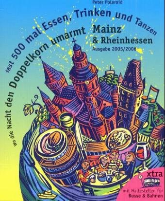 Wo die Nacht den Doppelkorn umarmt : Mainz & Rheinhessen Travel Guides