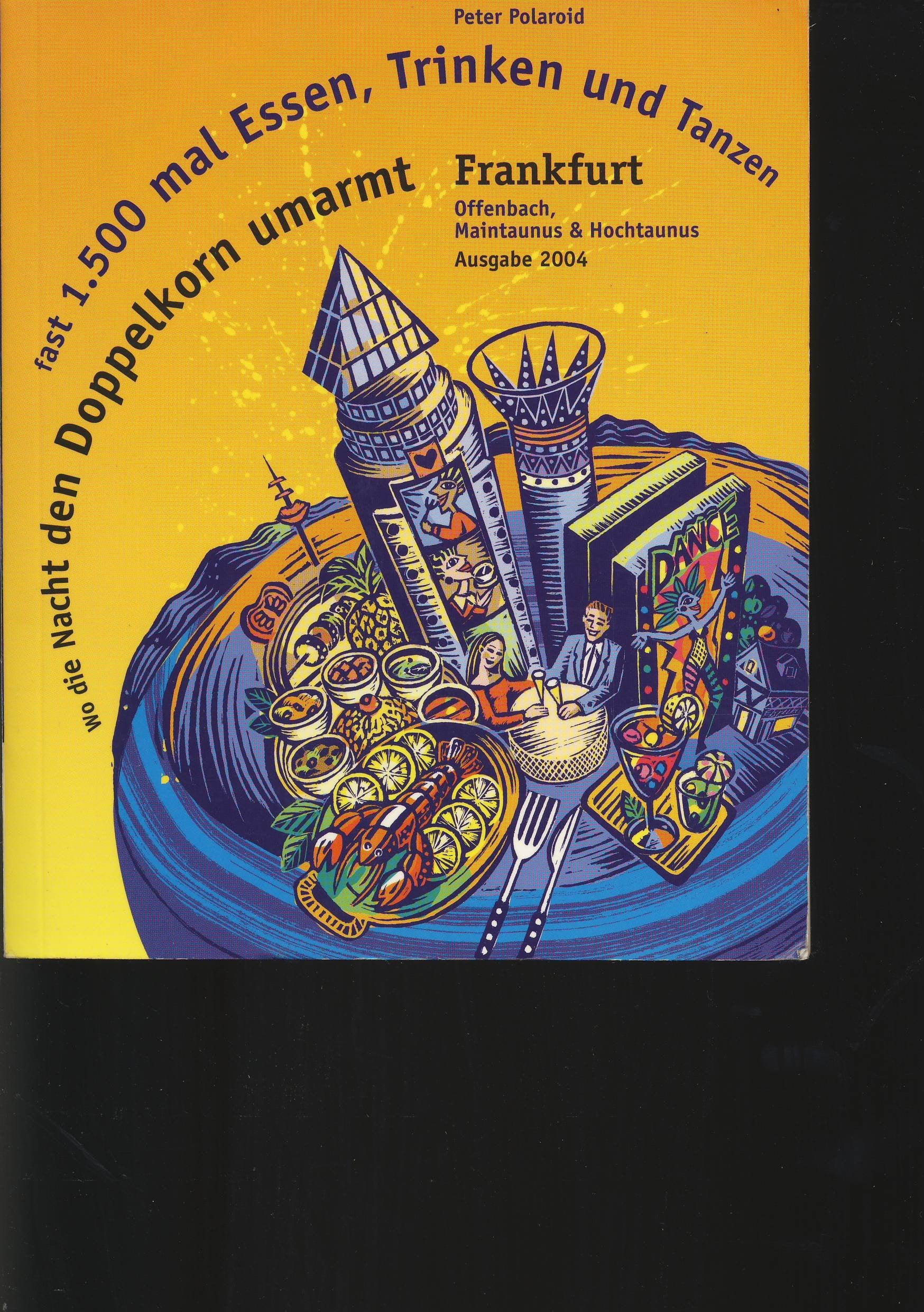 Wo die Nacht den Doppelkorn umarmt - Frankfurt. Ausgabe 2004 Travel Guides