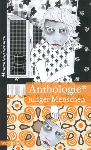 Anthologie junger Menschen: Momentaufnahmen in Dichtung Contemporary literature