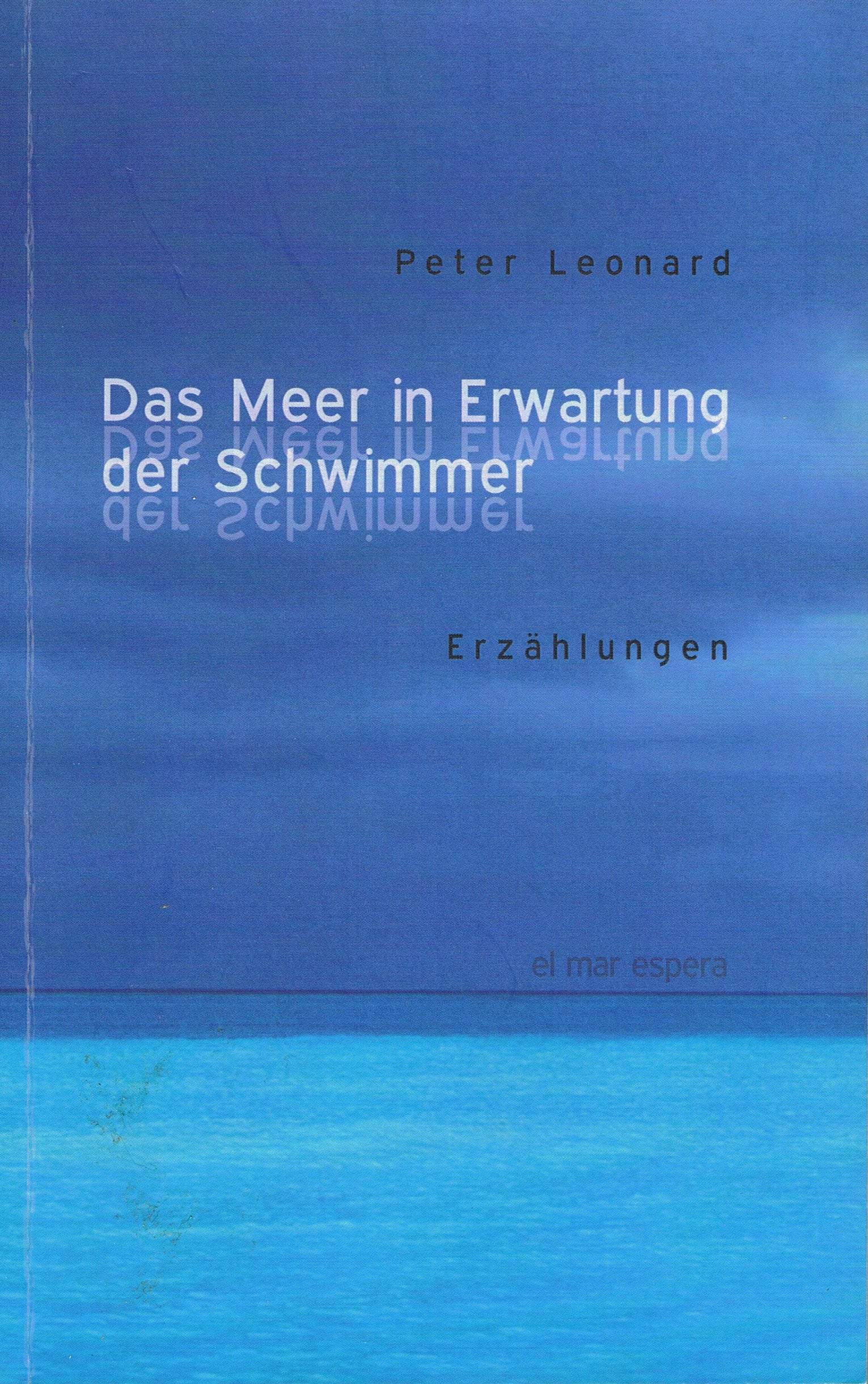 Das Meer in Erwartung der Schwimmer - El mar espera: Erzählungen Kurzgeschichten Essays & Short Stories