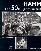 Hamm: Die 50er Jahre im Bild: In Zus.-Arb. m. d. Westfälischen Anzeiger Travel