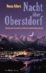 Nacht über Oberstdorf: Ungeheuerliche Geschichten aus Oberstdorf und dem Kleinwalsertal Contemporary literature