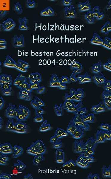 Holzhäuser Heckethaler 2: Die besten Geschichten 2004-2006: Die schönsten Geschichten 2004-2006 Contemporary literature