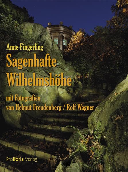Sagenhafte Wilhelmshöhe: Sagen und Kunstmärchen aus dem Kasseler Bergpark Fairy Tales & Legends