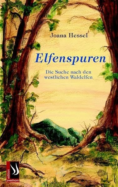 Elfenspuren: Die Suche nach den westlichen Waldelfen Novels & Short Stories