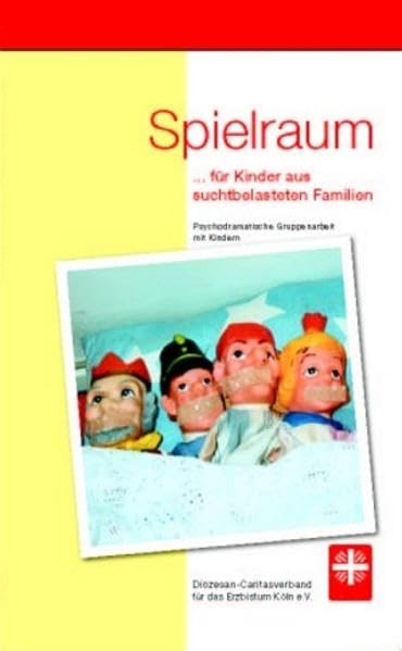 Spielraum: ... für Kinder aus suchtbelasteten Familien Psychodramatische Gruppenarbeit mit Kindern Impulse und Beispiele aus einer Fortbildung von SKM ... für das Erzbistum Köln e. V. Education & Training