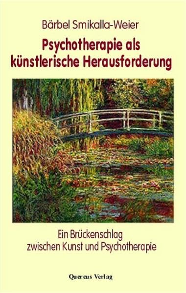 Psychotherapie als künstlerische Herausforderung: Ein Brückenschlag zwischen Kunst und Psychotherapie Film, Art & Culture