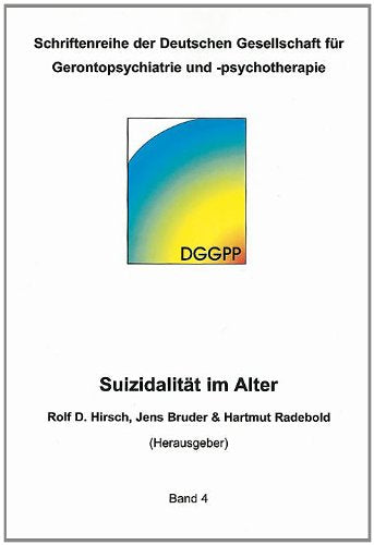 Suizidalität im Alter. Schriftenreihe der Deutschen Gesellschaft für Gerontopsychiatrie und -psychotherapie e.V. (DGGPP) Psychology