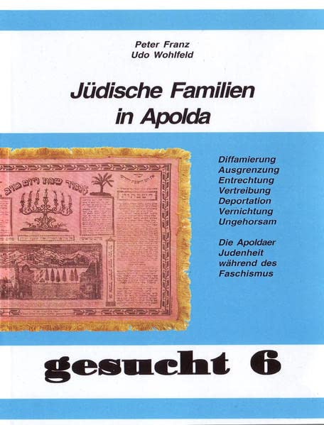 Jüdische Familien in Apolda: Die Apoldaer Judenheit während des Faschismus (gesucht) German history
