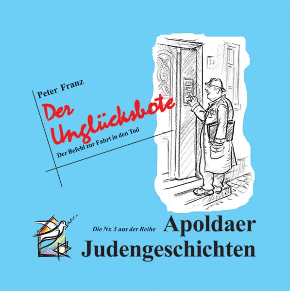 Der Unglücksbote: Der Befehl zur Fahrt in den Tod (Apoldaer Judengeschichten: 1-16) Contemporary literature