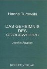 Das Geheimnis des Grosswesirs: Josef in Ägypten (Köhler Taschenbuch - Allgemeine Reihe Kultur) Novels & Short Stories
