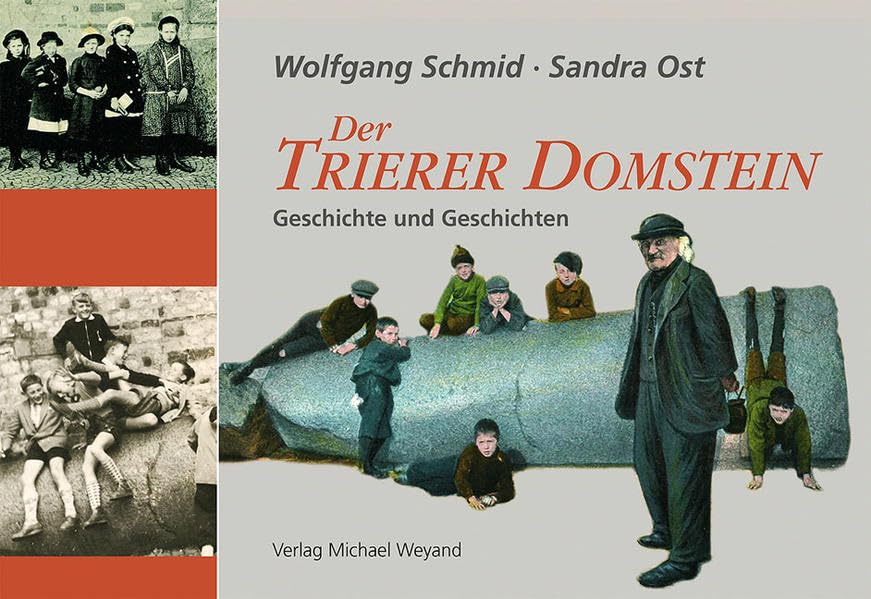 Der Trierer Domstein: Geschichte und Geschichten Politics & History