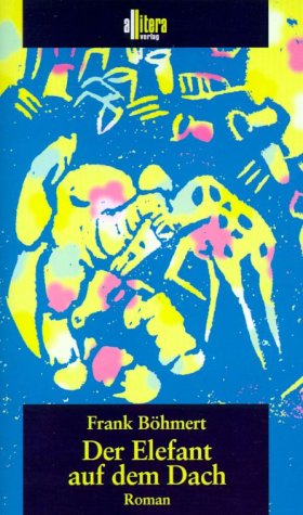 Der Elefant auf dem Dach: Roman Contemporary literature