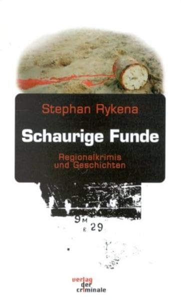 Schaurige Funde, Regionalkrimis und Geschichten book