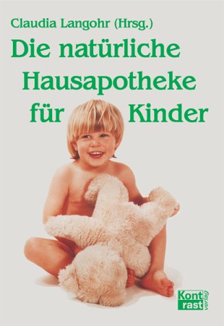 Die natürliche Hausapotheke für Kinder Health, Nutrition & Fitness