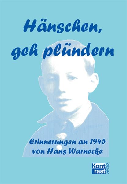 Hänschen geh plündern: Erinnerungen an 1945 Contemporary literature