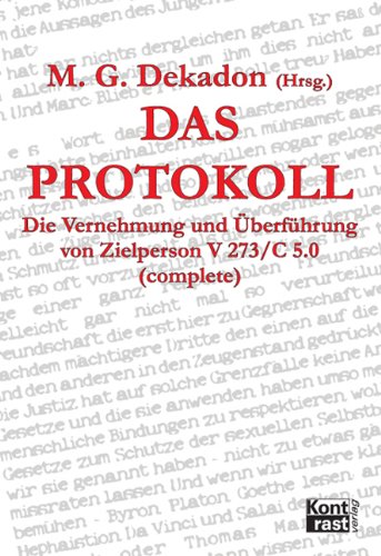 Das Protokoll: Die Vernehmung und Überführung von Zielperson V 273/C 5.0 (complete): Die Vernehmung und Überführung von Zielperson V 273/C5.0 (complete). Textbuch Fiction Books