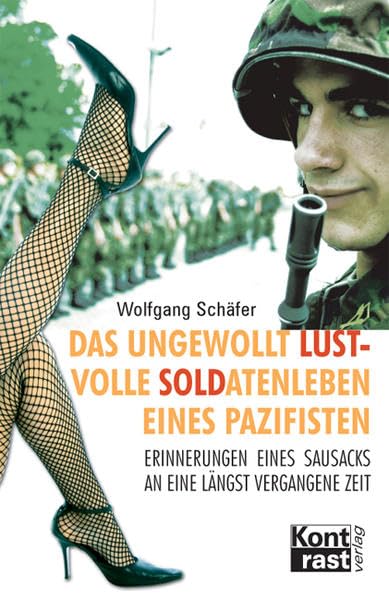 Das ungewollt lustvolle Soldatenleben eines Pazifisten Humour & Satire
