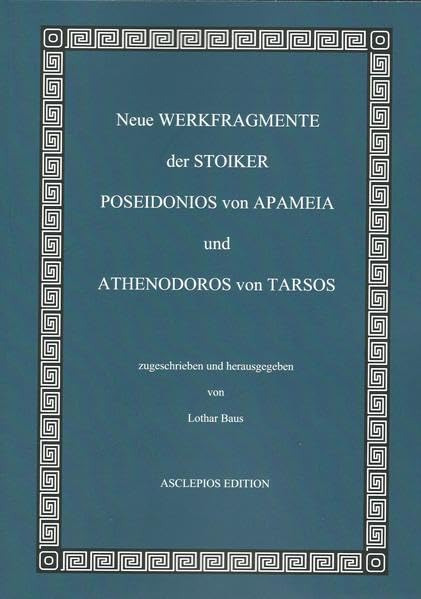Neue Werkfragmente der Stoiker Poseidonios von Apameia und Athenodoros von Tarsos Books