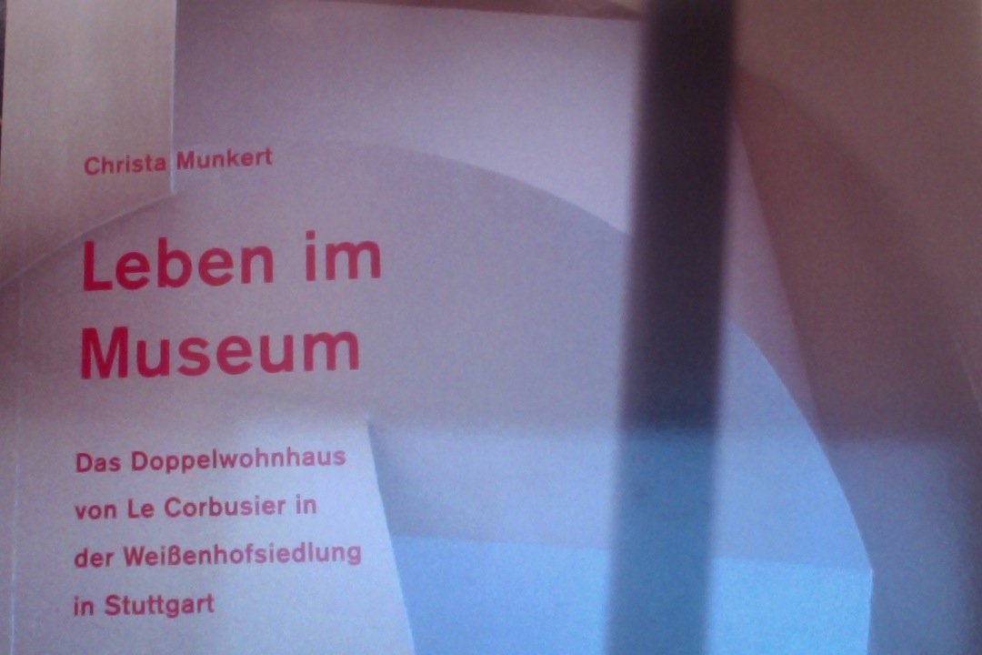 Leben im Museum. Das Doppelhaus von Le Corbusier in der Weißenhofsiedlung in Stuttgart Architecture