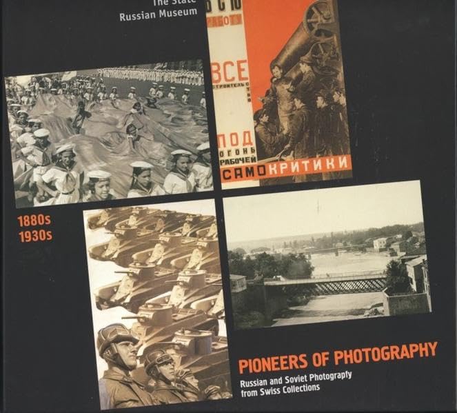 Pioneers of Photography: Russian and Soviet Photography from Swiss Collections 1880-1930 Photography