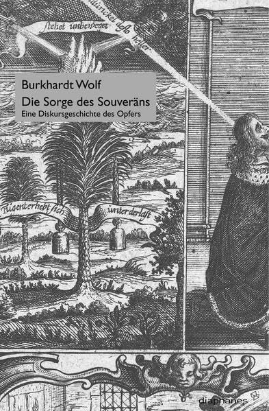 Die Sorge des Souveräns: Eine Diskursgeschichte des Opfers (sequenzia) Philosophy