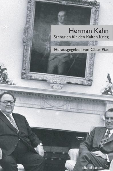 Herman Kahn. Szenarien für den Kalten Krieg (sequenzia) Politics & History