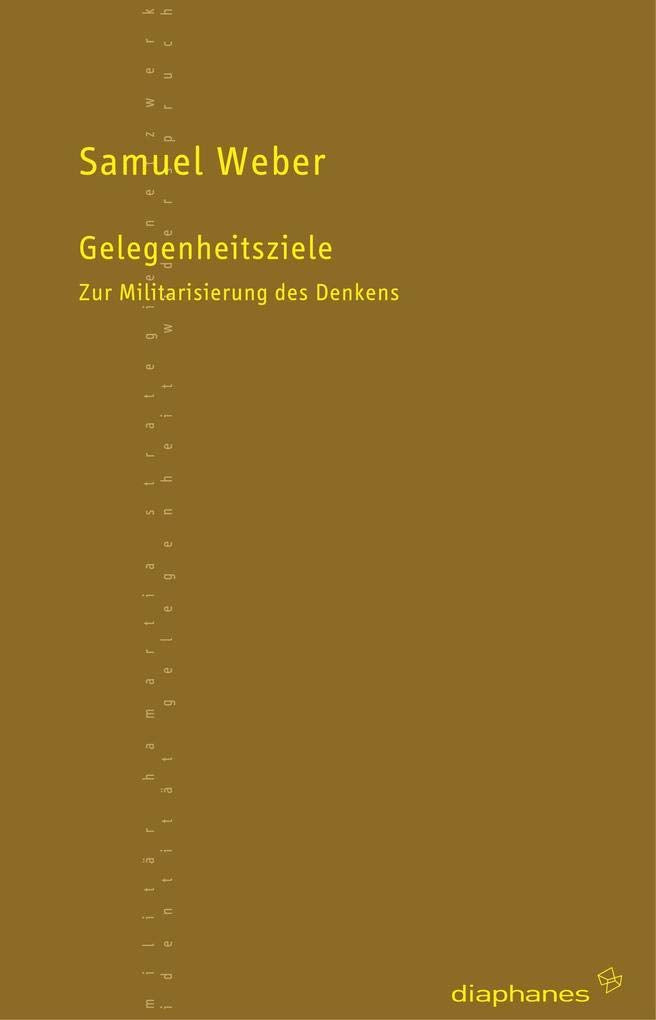 Gelegenheitsziele: Zur Militarisierung des Denkens (TransPositionen) Philosophy
