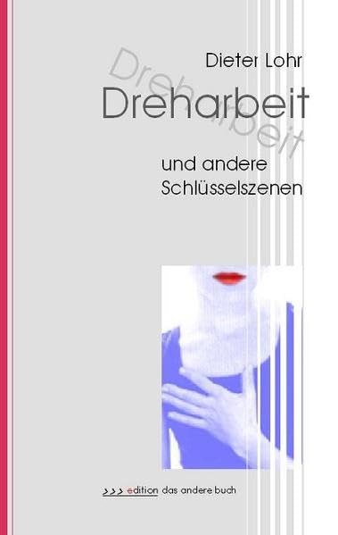 'Dreharbeit' und andere Schlüsselszenen Fiction
