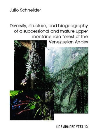 Diversity, structure, and biogeography of a successional and mature upper montane rain forest of the Venezuelan Andes Books