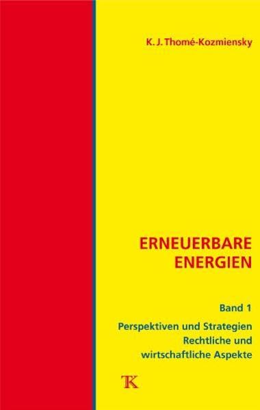 Erneuerbare Energien, Band 1: Strategie, Politik, Recht, Wirtschaft Law