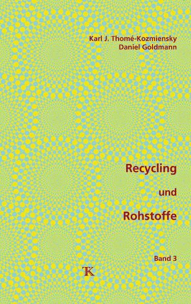 Recycling und Rohstoffe, Band 3 Business & Technology